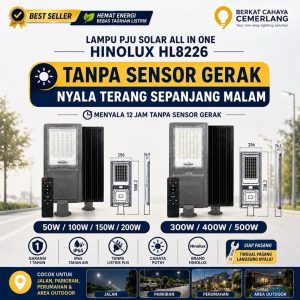 Lampu PJU Solar All In One Hinolux HL8226 50W 100W 150W 200W 300W 400W 500W PJU Tenaga Surya Outdoor IP65 Tahan Air Waterproof Menyala 12 Jam Tanpa Listrik PLN Garansi 1 Tahun untuk Jalan Parkiran Perumahan