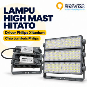 Lampu Sorot LED High Mast HITATO 100W 200W 300W 400W 500W 600W 800W 1000W 1200W Driver Philips Xitanium Chip Lumileds Philips IP67